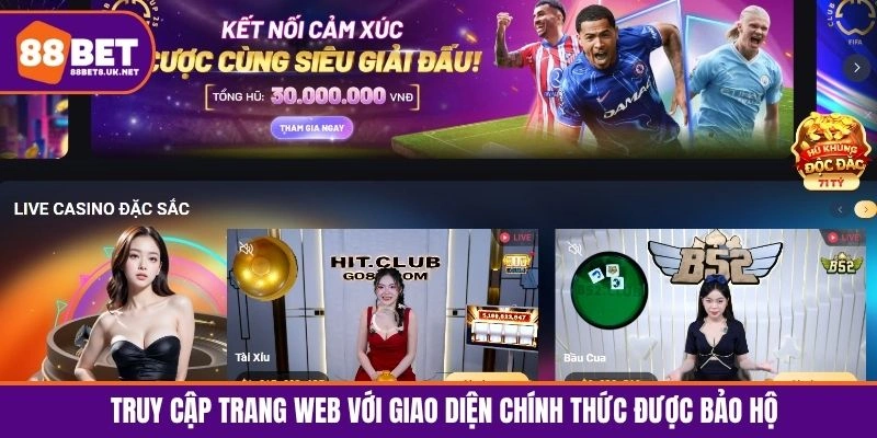 Truy cập trang web với giao diện chính thức được bảo hộ