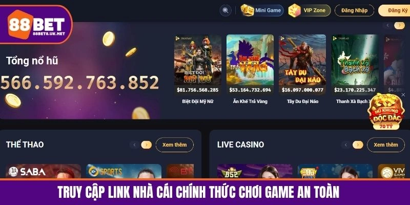 Truy cập link nhà cái chính thức chơi game an toàn