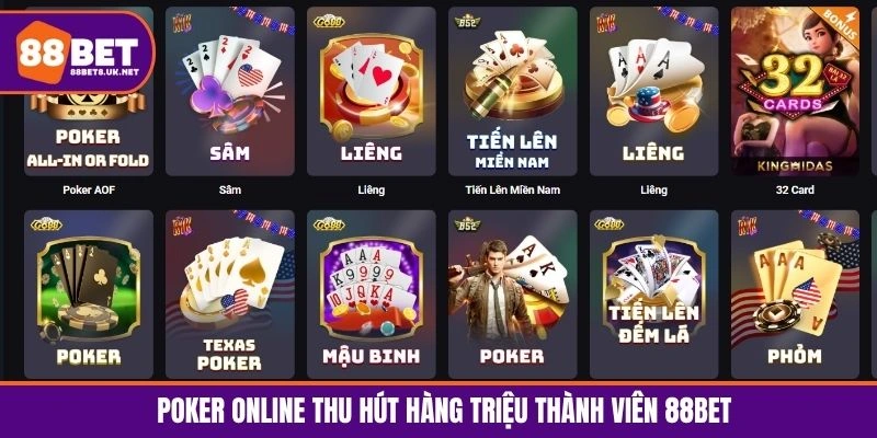 Chơi Poker Online thu hút hàng triệu thành viên 88BET