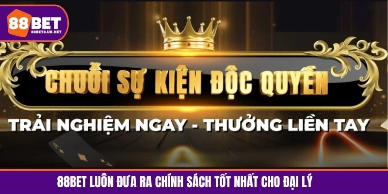 88BET luôn đưa ra chính sách tốt nhất cho đại lý 